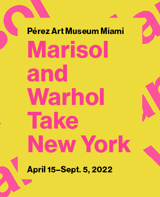 Marisol and Warhol Take New York is on view through Sept 5 at PAMM