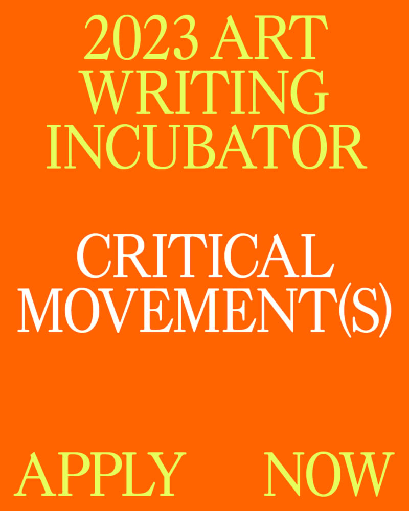 a flyer reading "2023 art writing incubator, critical movements, apply now"