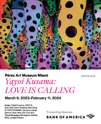 Yayoi Kusama: Love is Calling at PAMM, Miami through February 11, 2024